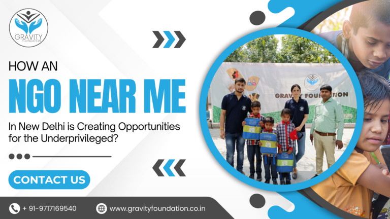 How an NGO near me in New Delhi is Creating Opportunities for the Underprivileged?