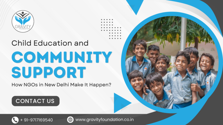 Child Education and Community Support: How NGOs in New Delhi Make It Happen?