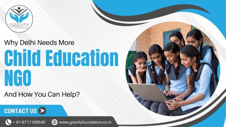 Why Delhi Needs More Child Education NGO and How You Can Help?