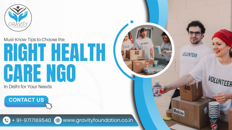 Must-Know Tips to Choose the Right Health Care NGO in Delhi for Your Needs 