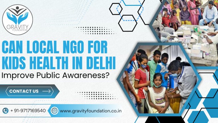 Can Local NGO for Kids Health in Delhi Improve Public Awareness?