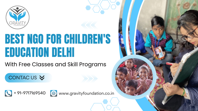 Best NGO for Children’s Education Delhi With Free Classes and Skill Programs