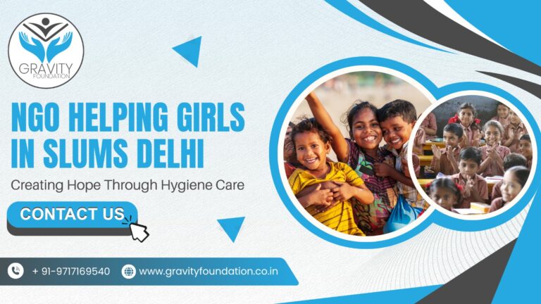 NGO Helping Girls in Slums Delhi Creating Hope Through Hygiene Care