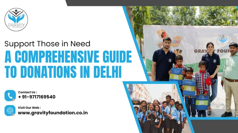 Support Those in Need: A Comprehensive Guide to Donations in Delhi