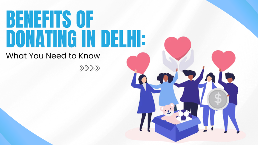 Benefits of Donating in Delhi