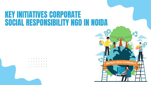 Corporate Social Responsibility NGO in Noida