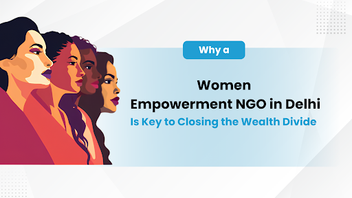 Women Empowerment NGO in Delhi