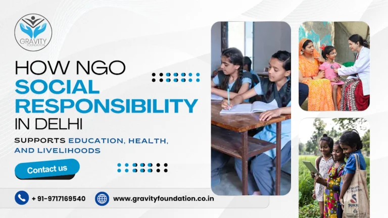 How NGO Social Responsibility in Delhi Supports Education, Health, and Livelihoods