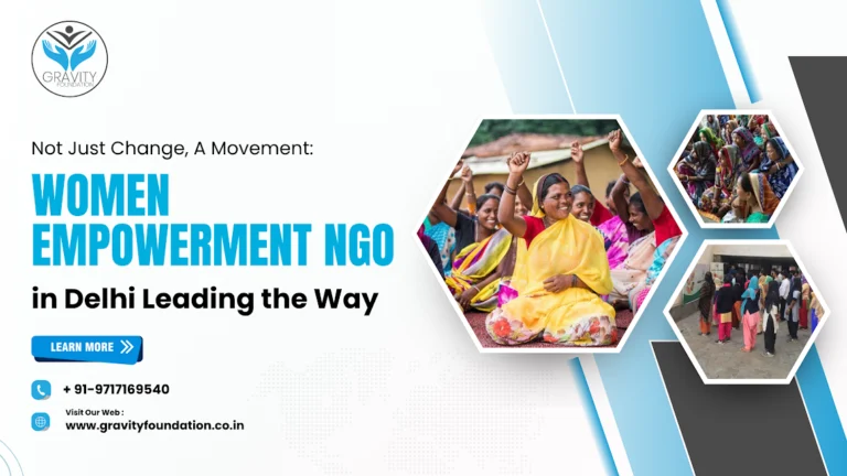 Not Just Change, A Movement: Women Empowerment NGO in Delhi Leading the Way