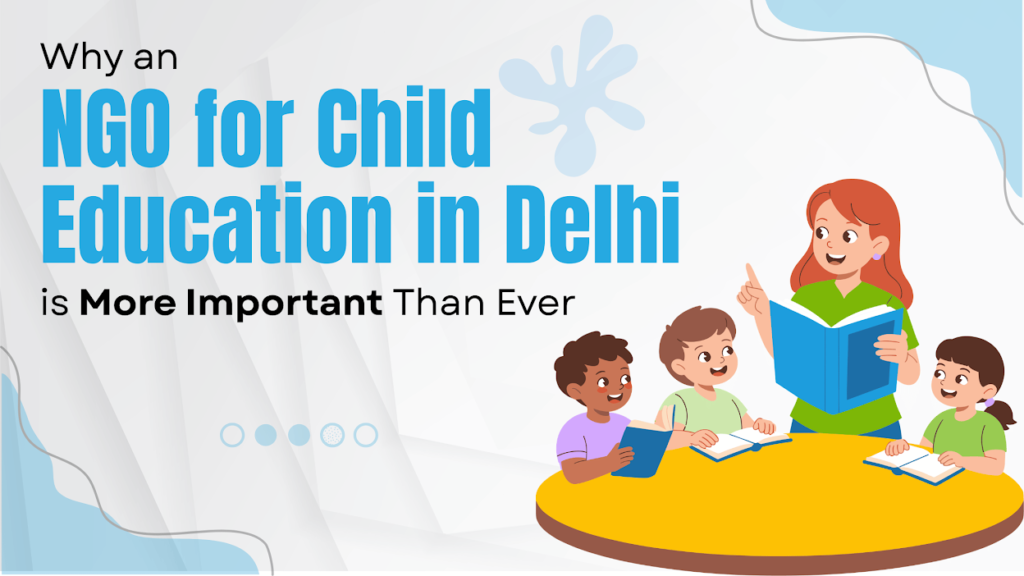NGO for Child Education in Delhi 
