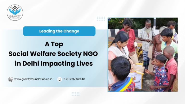 Leading the Change: A Top Social Welfare Society NGO in Delhi Impacting Lives