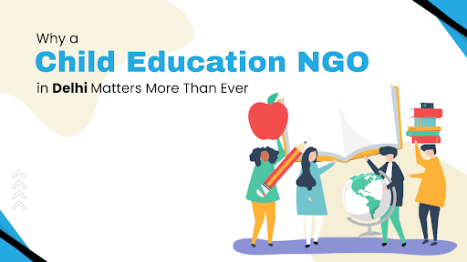 Child Education NGO in Delhi 