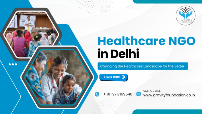 Healthcare NGO in Delhi: Changing the Healthcare Landscape for the Better 