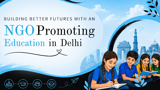 NGO Promoting Education in Delhi
