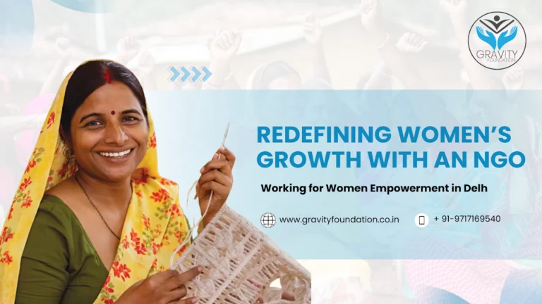 Redefining Women’s Growth with an NGO Working for Women Empowerment in Delhi