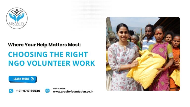 Where Your Help Matters Most: Choosing the Right NGO Volunteer Work