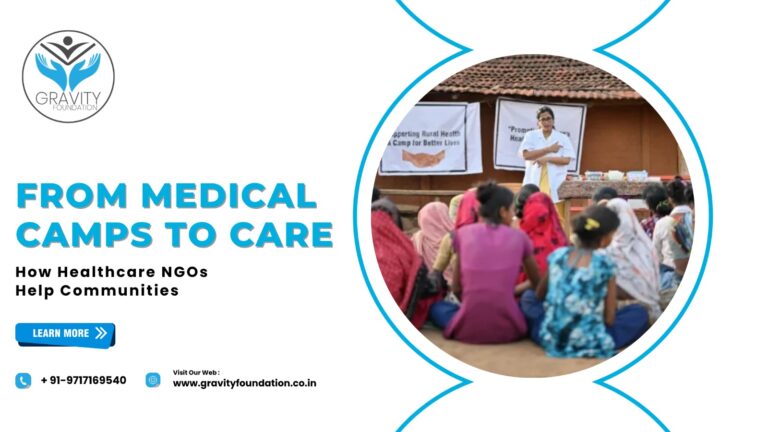 From Medical Camps to Care: How Healthcare NGOs Help Communities
