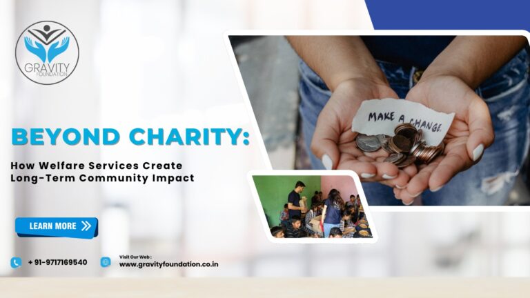  Beyond Charity: How Welfare Services Create Long-Term Community Impact 